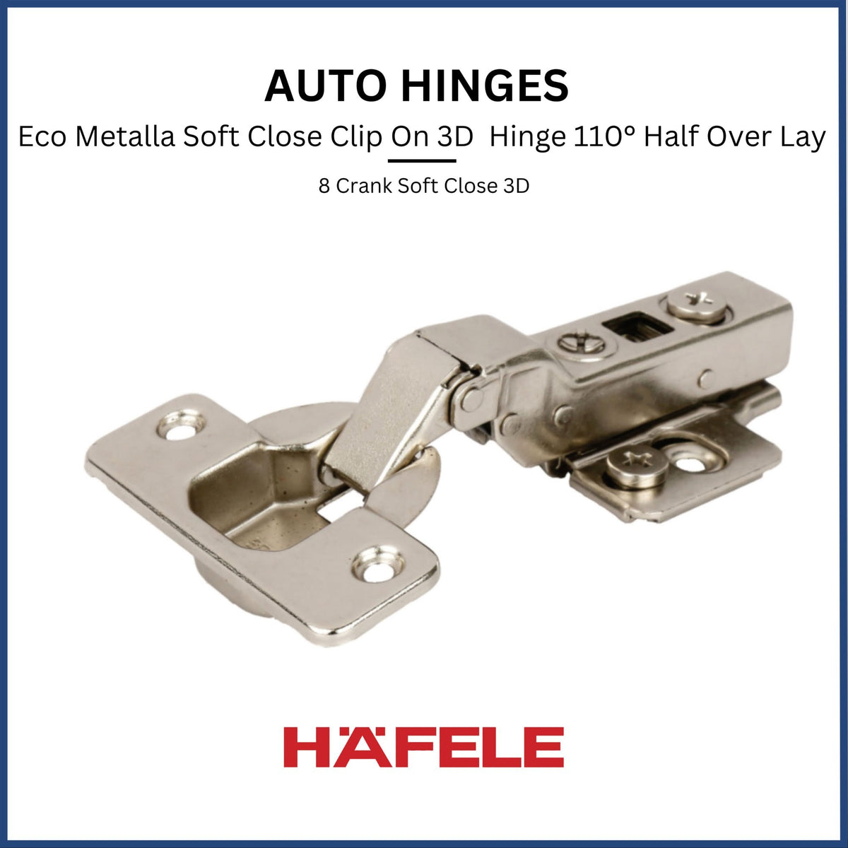 HAFELE SOFT CLOSE 3D HINGE , 105 DEGREE OPENING (315.07.135)